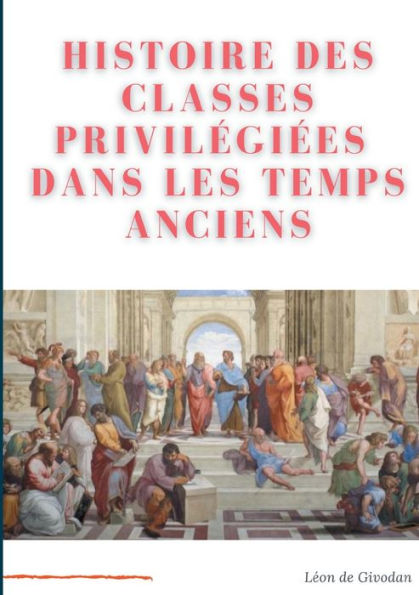 Histoire des classes privilégiées dans les temps anciens