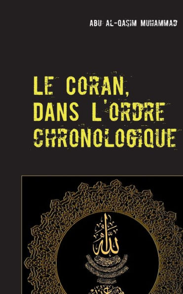 Le Coran: Dans l'ordre Chronologique de la Révélation