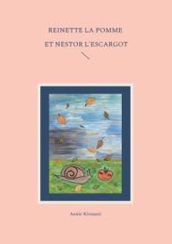 Title: Reinette la pomme et Nestor l'escargot, Author: Annie Kirouani