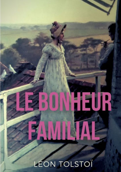 Le Bonheur familial: (Katia ou le bonheur conjugal)