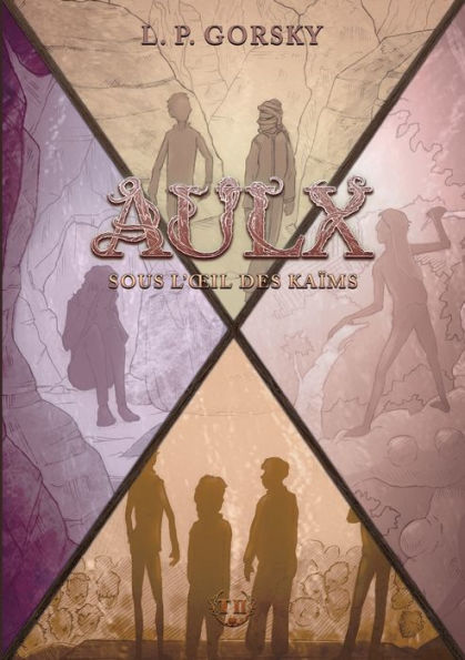 Aulx: Sous l'oeil des Kaïms