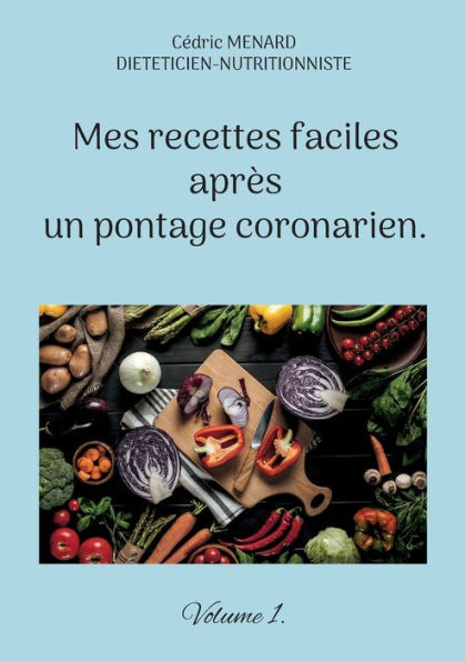 Mes recettes faciles après un pontage coronarien.
