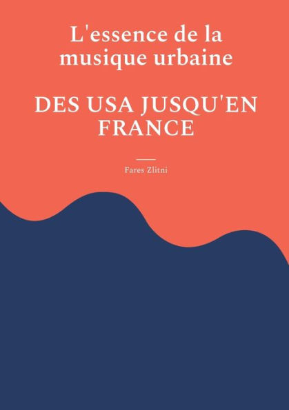 L'essence de la musique urbaine: Des USA jusqu'en France