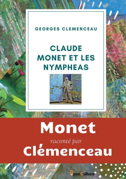 Claude Monet et les nymphÃ¯Â¿Â½as: L'Ã¯Â¿Â½tonnant hommage du Tigre Ã¯Â¿Â½ son ami le peintre impressionniste Claude Monet