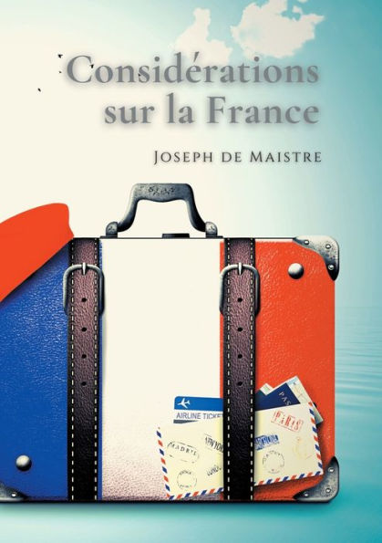 Considérations sur la France: Un texte essentiel pour comprendre la perception de la Révolution française