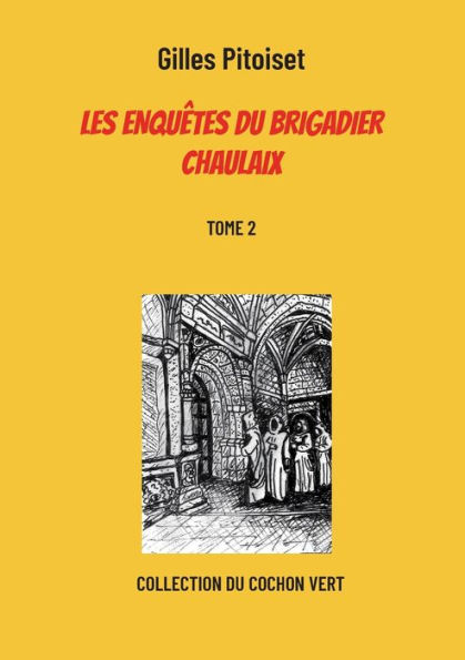 Les enquêtes du brigadier Chaulaix: TOME 2