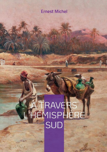 À travers l'hémisphère sud: Vol. II