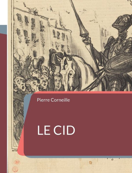 Le Cid: une pièce de théâtre tragi-comique en alexandrins de Pierre Corneille