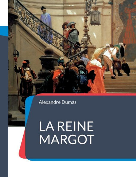 La Reine Margot: Célèbre roman-feuilleton