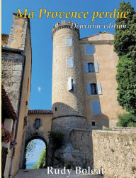 Title: Ma Provence Perdue: Deuxième édition, Author: Rudy Bolïat