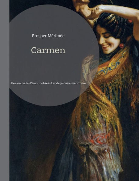 Carmen: Une nouvelle d'amour obsessif et de jalousie meurtrière