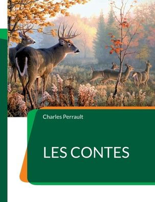 Les Contes: Les cÃ¯Â¿Â½lÃ¯Â¿Â½brissimes de Perrault
