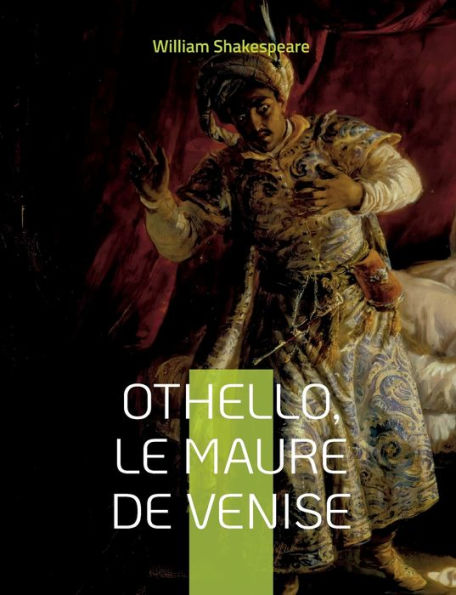 Othello, le Maure de Venise: C�l�bre trag�die de Shakespeare