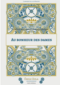 Title: Au Bonheur des Dames: Le onzième roman de la série des Rougon-Macquart., Author: ïmile Zola