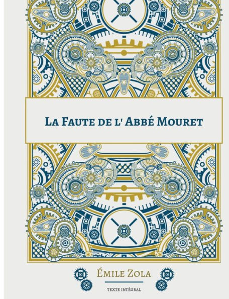 La Faute de l'abbé Mouret: Le cinquième roman de la série des Rougon-Macquart