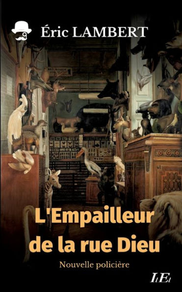 L'Empailleur de la rue Dieu