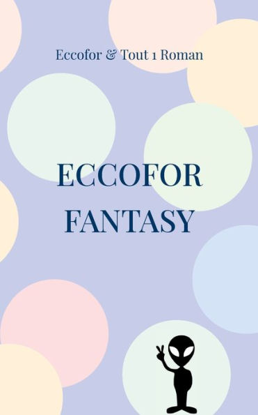 Eccofor Fantasy: Eccofor comme vous ne l'avez jamais... lu !