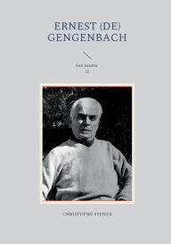 Title: Ernest (de) Gengenbach: Son oeuvre II, Author: Christophe Stener