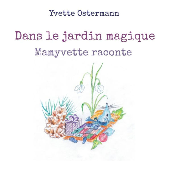 Dans le jardin magique: Mamyvette raconte