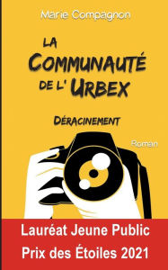 Title: La Communauté de l'Urbex: T1 : Déracinement, Author: Marie Compagnon