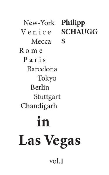 in Las Vegas: New-York Venice Mecca Rome Paris Barcelona Tokyo Berlin Stuttgart Chandigarh