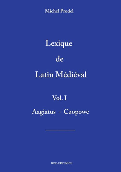 lexique de latin médiéval vol.1