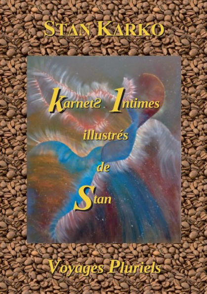 Karnets Intimes illustrÃ¯Â¿Â½s de Stan: Voyages Pluriels