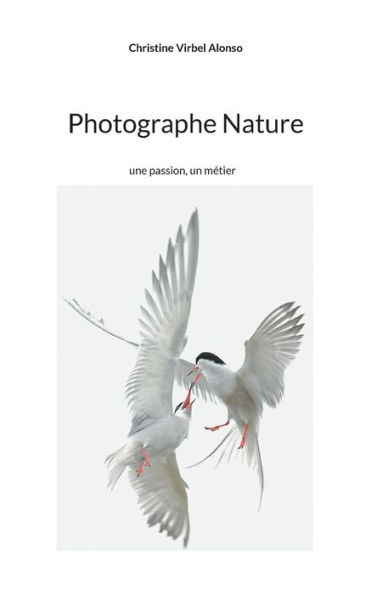 Photographe Nature: une passion, un mÃ¯Â¿Â½tier