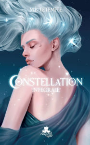 Title: Constellation: Intï¿½grale, Author: M B Letemple