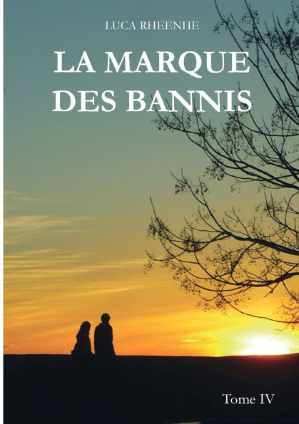 La marque des Bannis: Tome IV