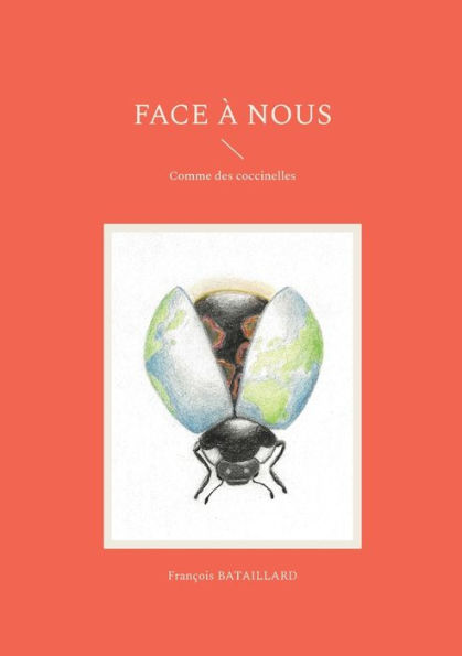 Face à nous: Comme des coccinelles