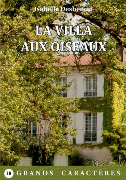 La Villa aux Oiseaux: livre gros caractères