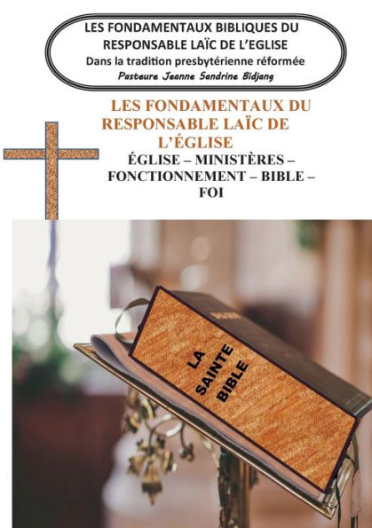 Les Fondamentaux Bibliques du Responsable Laïc de l'Eglise: Dans la tradition presbytérienne réformée