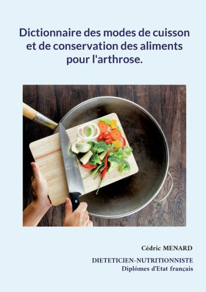 Dictionnaire des modes de cuisson et de conservation des aliments pour l'arthrose.