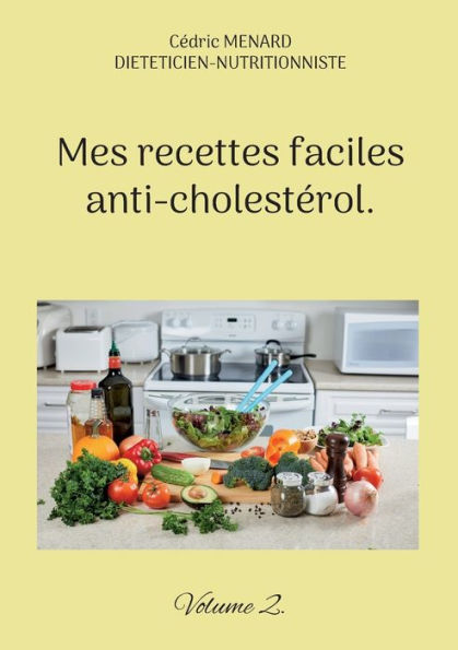 Mes recettes faciles anti-cholestÃ¯Â¿Â½rol: Volume 2.