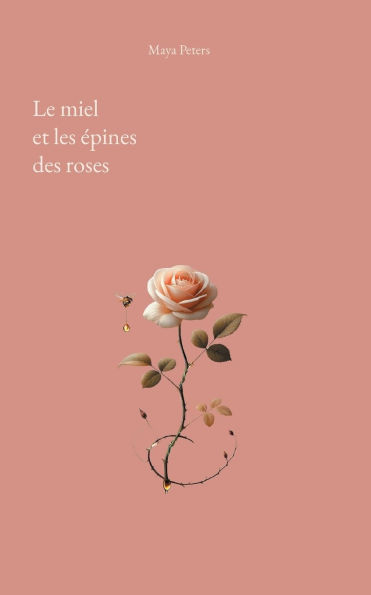 Le miel et les ï¿½pines des roses