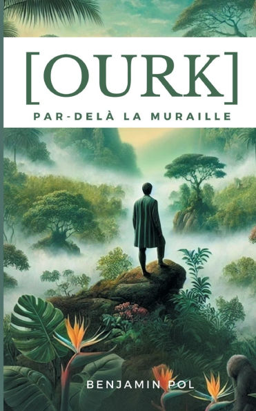 Ourk, par-delï¿½ la muraille: Le voyage en monde sauvage d'Isaï¿½l Panoptï¿½s