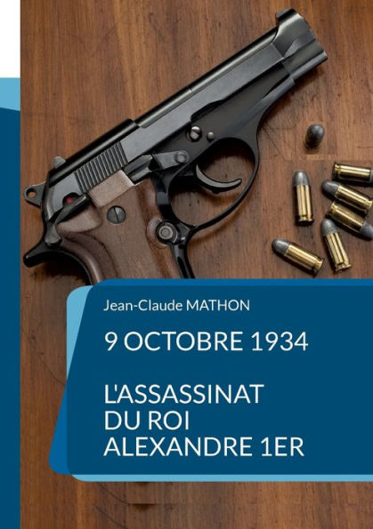9 octobre 1934 - L'assassinat du roi Alexandre 1er