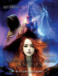 Title: La Princesse du fond des Temps, Author: S-P Decroix