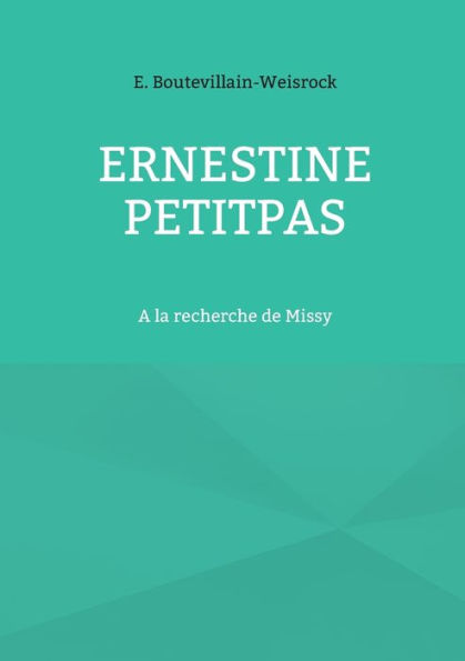 Ernestine Petitpas: A la recherche de Missy