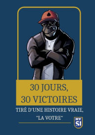 Title: 30 jours, 30 victoires: Tiré d'une histoire vrai... 