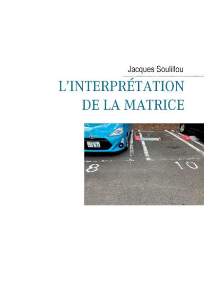 L'interprï¿½tation de la matrice: Scï¿½nes de la vie cellulaire