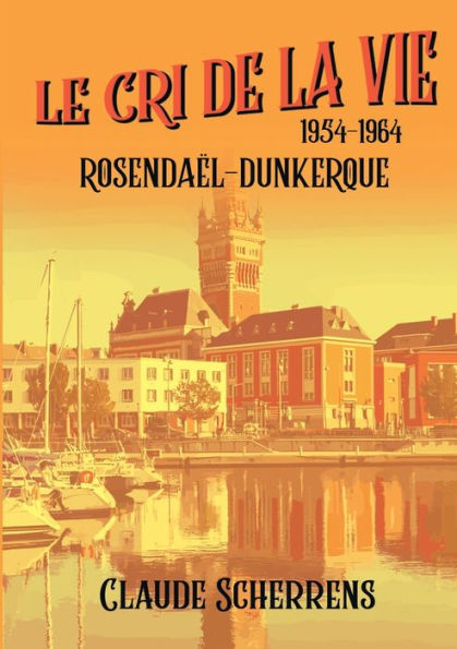 Le cri de la vie: 1954 - 1964