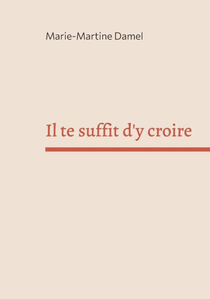 Il te suffit d'y croire