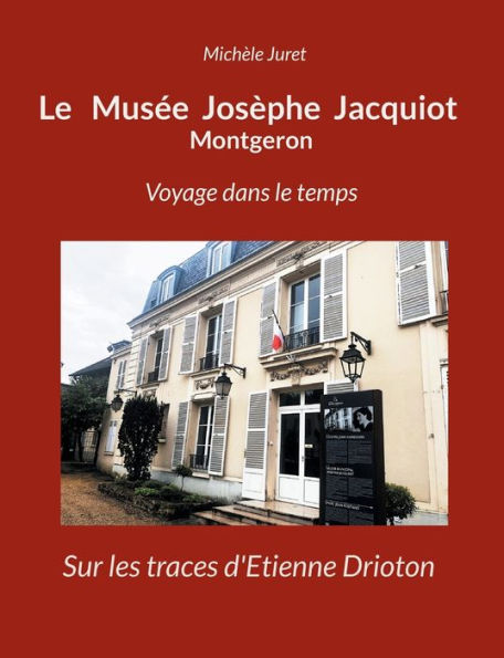 Le Musée Josèphe Jacquiot Montgeron Voyage dans le temps: Sur les traces d'Etienne Drioton