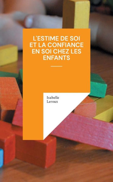 L'estime de soi et la confiance en soi chez les enfants