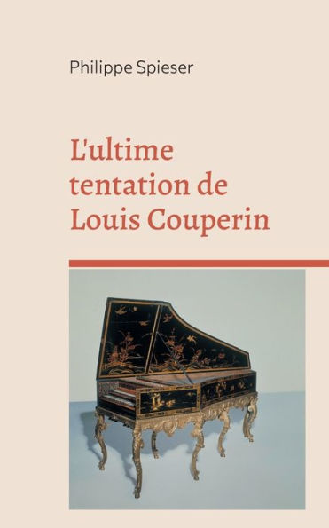 L'ultime tentation de Louis Couperin