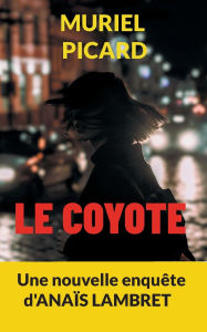 Title: Le Coyote, Author: Muriel Picard