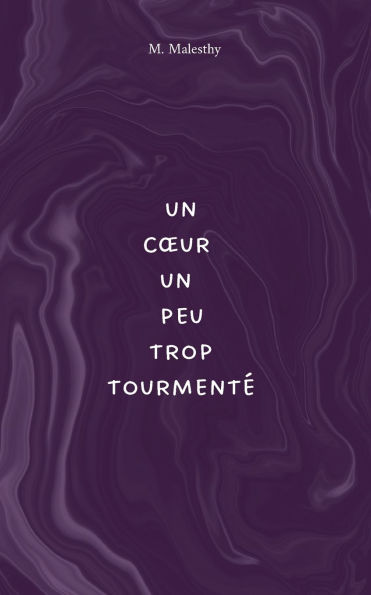 Un coeur un peu trop tourmentï¿½