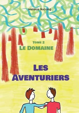 Les Aventuriers: Tome 2 Le Domaine